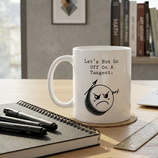 Mug Ne partez pas sur une tangente Expression drôle de (Créateur téléchargé)