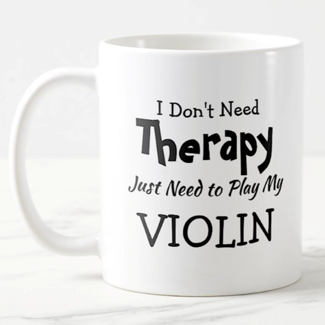 Mug Ne pas avoir besoin de thérapie juste jouer violon (Créateur téléchargé)