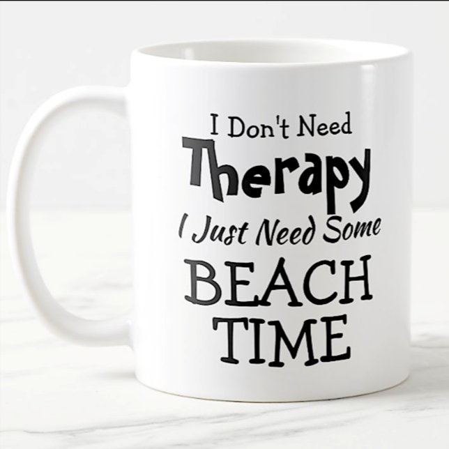 Mug Ne pas avoir besoin de thérapie juste la plage tem (Créateur téléchargé)