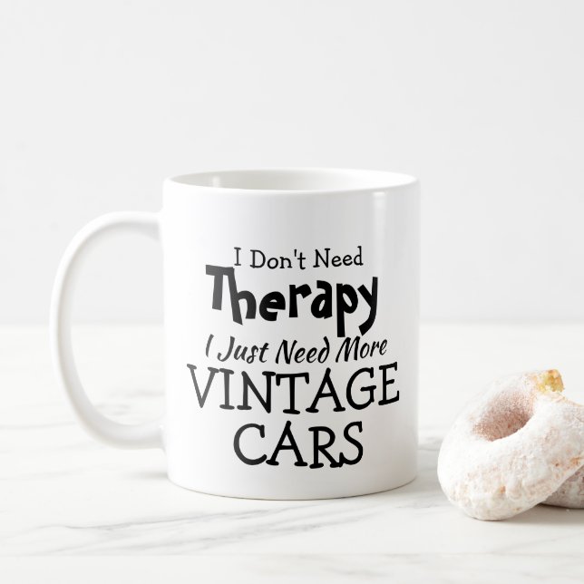 Mug Ne pas avoir besoin de thérapie juste Vintage Cars (Avec donut)