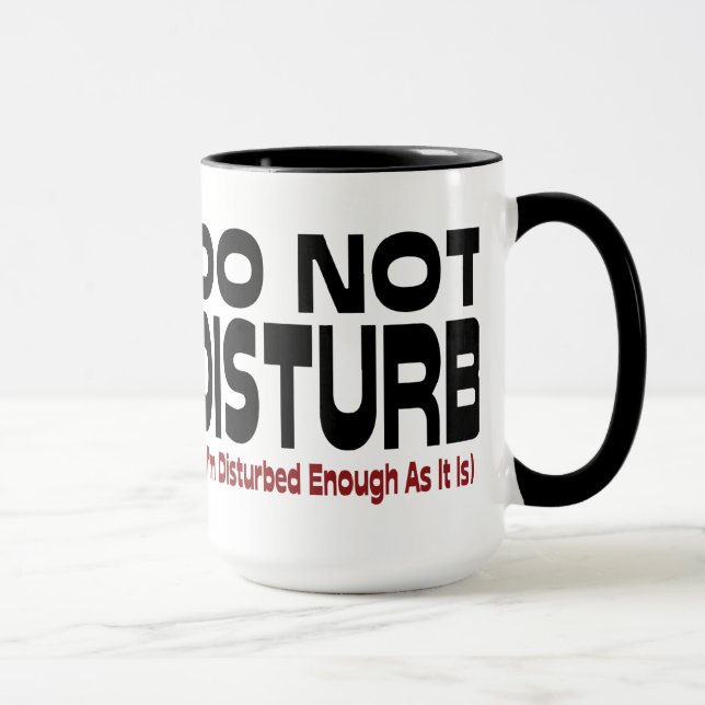 Mug Ne pas déranger - Je suis déjà assez perturbé comm (Droite)