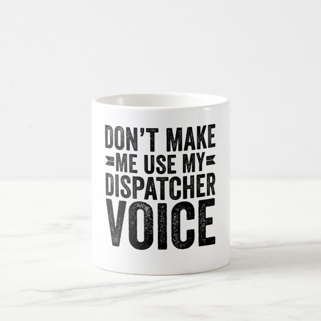 Mug Ne pas me forcer à utiliser ma voix Dispatcher (Centre)