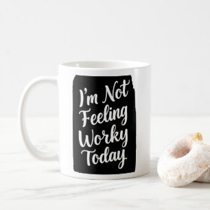 Mug Ne pas se sentir très efficace Aujourd'hui blague 