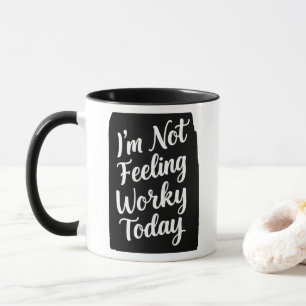 Mug Ne pas se sentir très efficace Aujourd'hui blague
