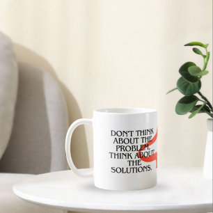 Mug Ne pensez pas au problème, pensez à la solution