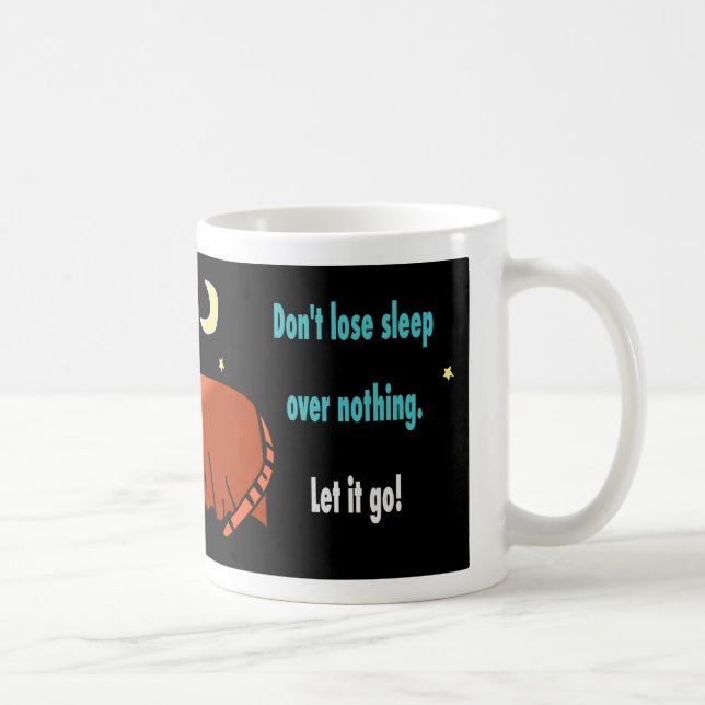 Mug Ne perdez pas le sommeil au lieu de rien citer (Droite)