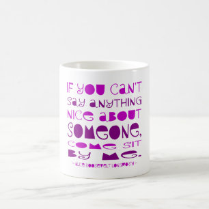Mug Ne peut rien dire de gentil Venez vous asseoir prè