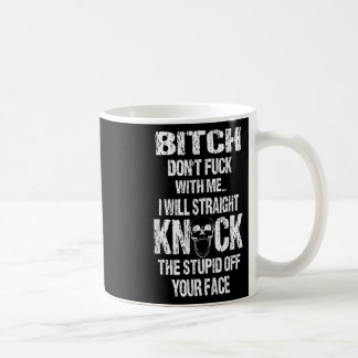 Mug Ne plaisante pas avec moi je vais directement frap