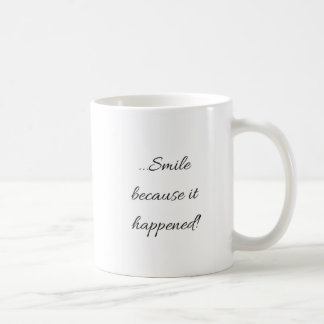 Mug Ne pleurent pas le sourire parce qu'il happenned