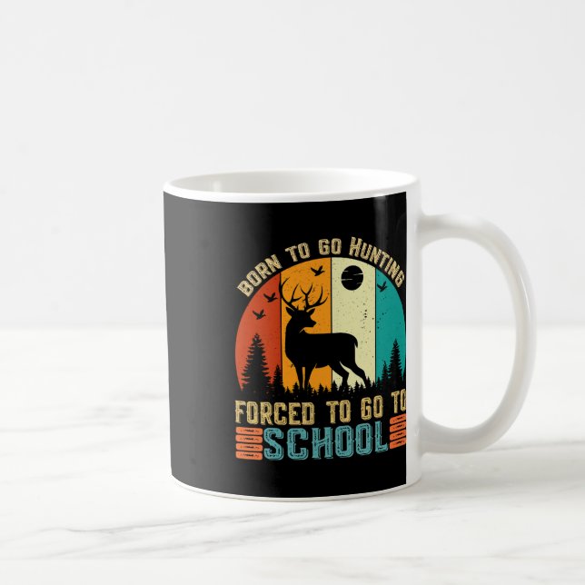 Mug Né Pour Aller Chasser L'École Forcée Femmes Hommes (Droite)