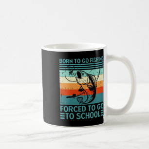 Mug Né pour aller pêcher à l'école forcée
