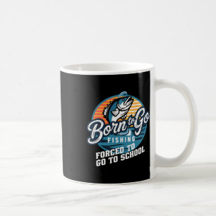 Mug Né pour aller pêcher à l'école forcée drôle de gar