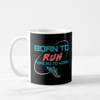 Mug Né Pour Être Contraint À Travailler