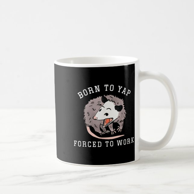 Mug Né pour japper Forcé de travailler Drôle Ssum Prof (Droite)