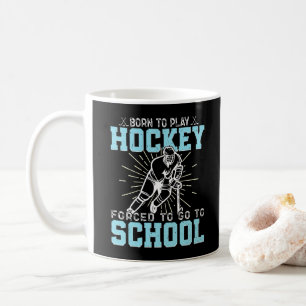 Mug Né pour jouer au hockey, forcé d'aller à l'école D