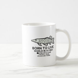 Mug Né pour vivre, le monde est un poisson drôle de pê
