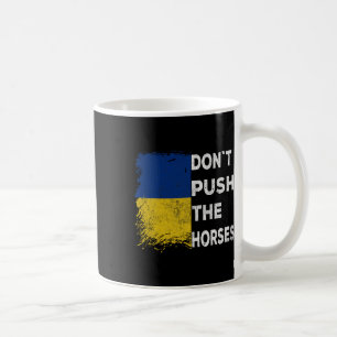 Mug Ne poussez pas le drapeau de l'Ukraine des chevaux