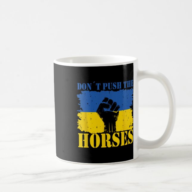Mug Ne poussez pas les chevaux - Citation drôle de mem (Droite)