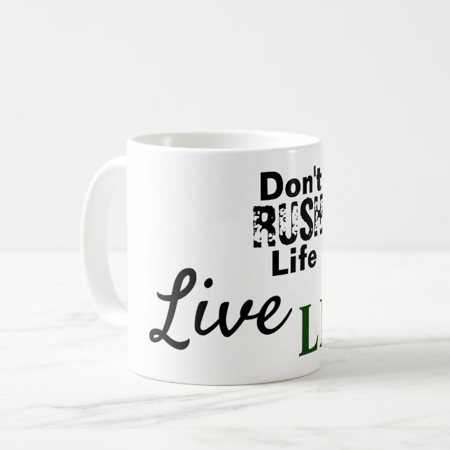 Mug Ne précipitez pas la vie, vivez la vie (Devant gauche)