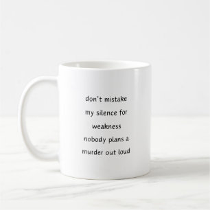 Mug Ne prenez jamais mon silence pour faiblesse. Sarca
