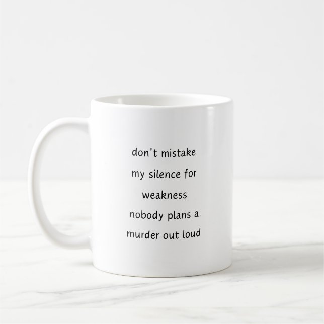 Mug Ne prenez jamais mon silence pour faiblesse. Sarca (Gauche)
