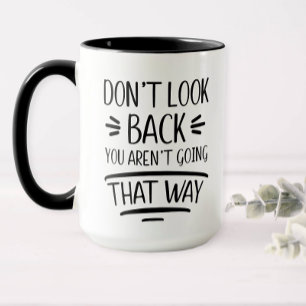 Mug Ne regarde pas en arrière Motivation