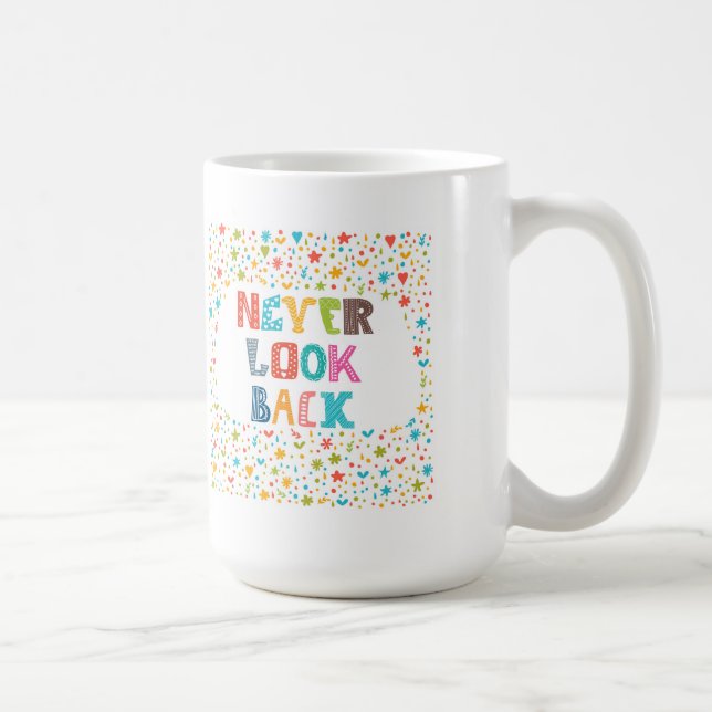 Mug Ne regardez en arrière jamais (Droite)