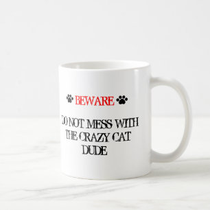 Mug Ne salissez pas avec le type fou de chat