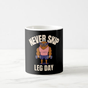 Mug Ne saute jamais la journée de jambes