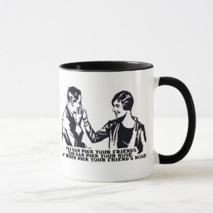 Mug Ne sélectionnez jamais le nez de votre ami