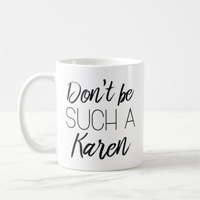 Mug Ne sois pas un Karen (Gauche)