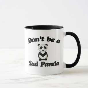 Mug Ne sois pas un panda triste