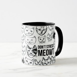 Mug Ne soumettez pas à une contrainte Meowt jusqu'à 