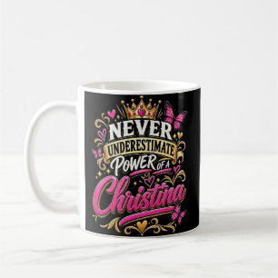 Mug Ne sous-estimez jamais le pouvoir d'une Christina
