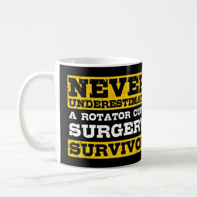 Mug Ne Sous-Estimez Jamais Une Chirurgie Rotator Cuff  (Gauche)