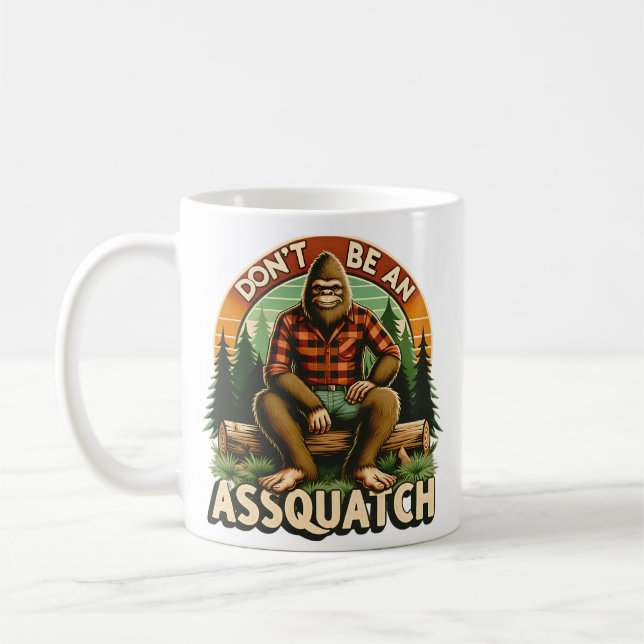 Mug Ne soyez pas Assquatch - Drôle Snarky Outdoor Bigf (Gauche)