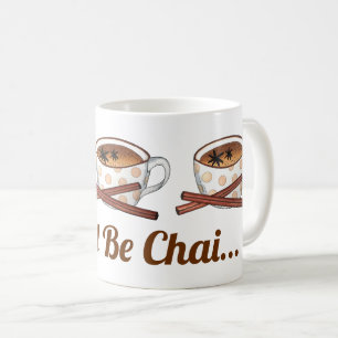 Mug Ne soyez pas Chai (timide) indien Thé épicé Drôle