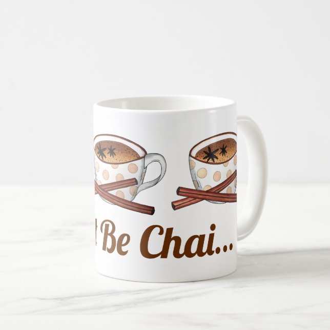Mug Ne soyez pas Chai (timide) indien Thé épicé Drôle  (Devant droit)