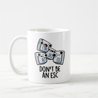 Mug Ne soyez pas un jeu de claviers amusant Esc