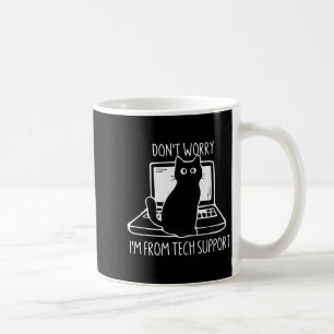 Mug Ne t'inquiète pas, je suis du support technique, c