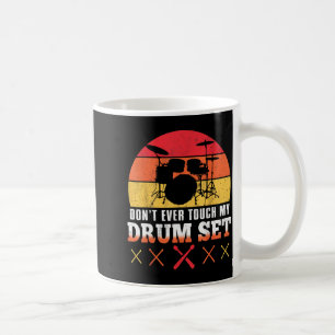 Mug Ne Touchez Pas Ma Chemise De Tambour Drumming Drum