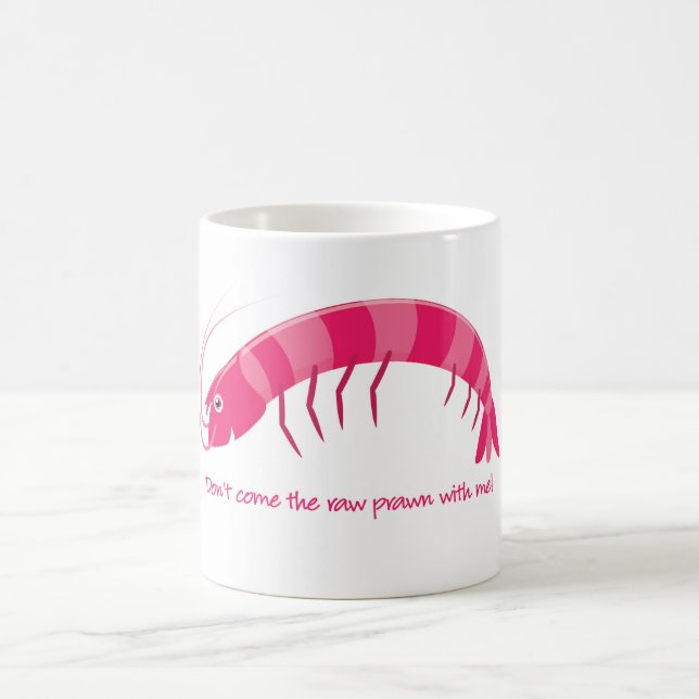 Mug 'Ne viens pas avec moi la crevette crue ! ' (Centre)