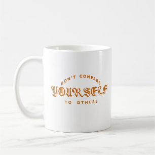 Mug Ne vous comparez pas aux autres