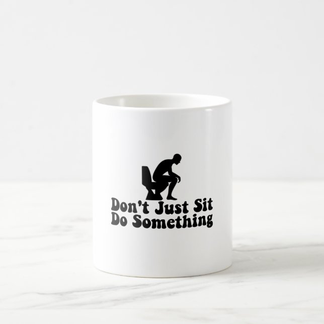 Mug Ne vous contentez pas de rester assis faire quelqu (Centre)