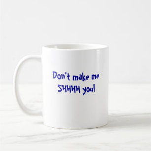 Mug Ne vous faites pas à meSHHHH !