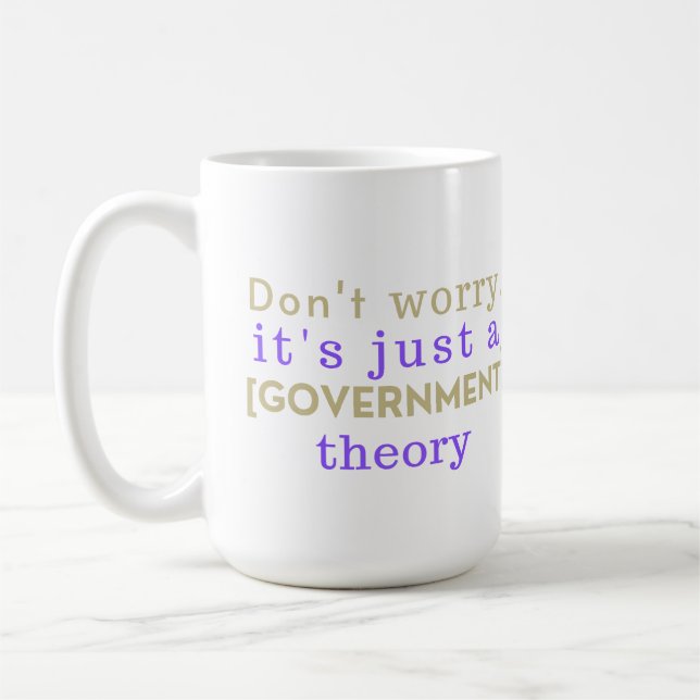 Mug "Ne vous inquiétez pas, ce n'est qu'une théorie de (Gauche)
