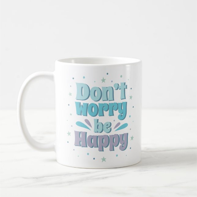 Mug ne vous inquiétez pas d'être heureux (Gauche)