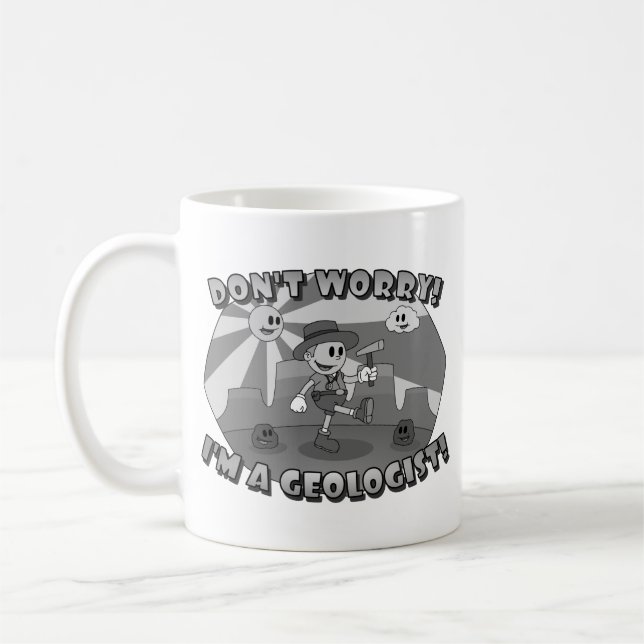 Mug Ne vous inquiétez pas ! Je suis géologue ! (Gauche)