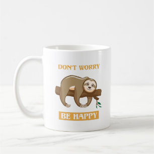 Mug Ne vous inquiétez pas, soyez heureux / Sloth Coff