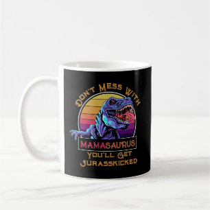 Mug Ne vous mêlez pas de Mamasaurus, vous obtiendrez J